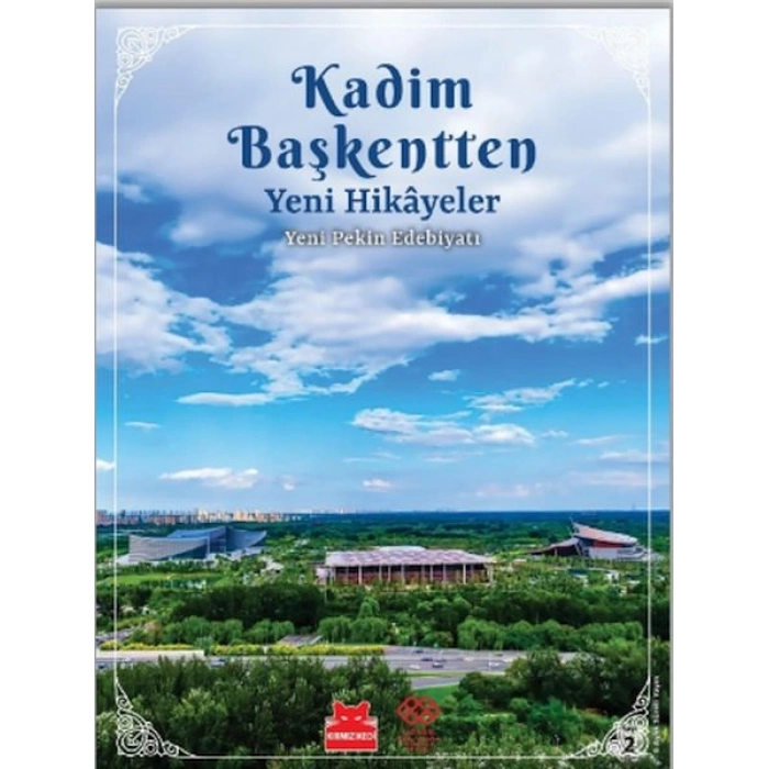 Kadim Başkentten Yeni Hikayeler - Yeni Pekin Edebiyatı 2. SAYI