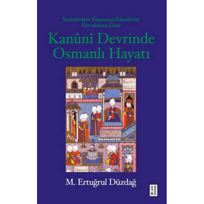 Kanuni Devrinde Osmanlı Hayatı