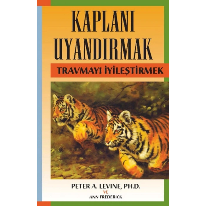 Kaplanı Uyandırmak - Travmayı İyileştirmek