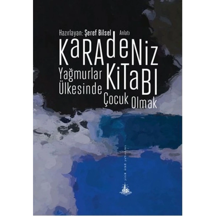 Karadeniz Kitabı - Yağmurlar Ülkesinde Çocuk Olmak