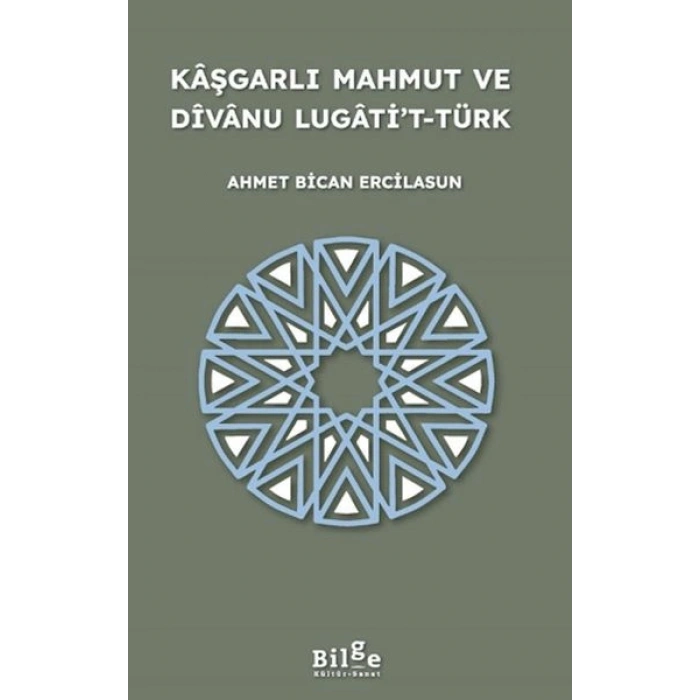 Kaşgarlı Mahmut ve Divanu Lugati’t-Türk
