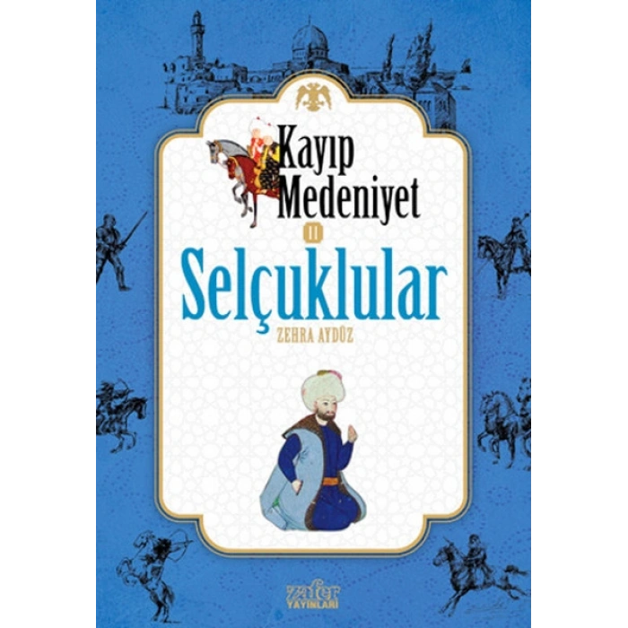 Kayıp Medeniyet - 2- Selçuklular