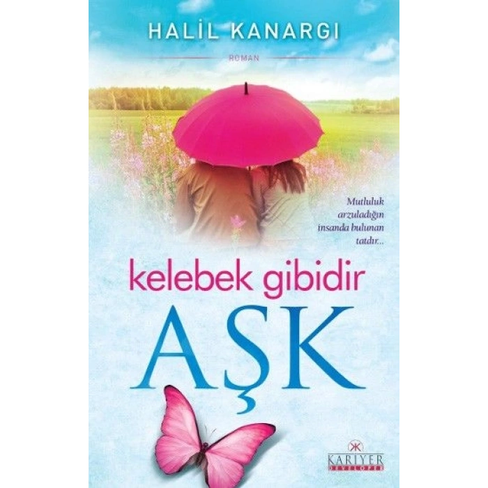 Kelebek Gibidir Aşk