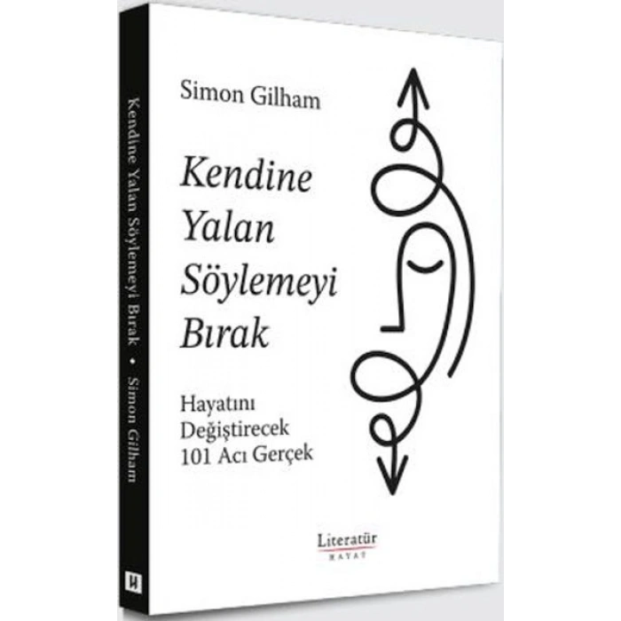 Kendine Yalan Söylemeyi Bırak Hayatını Değiştirecek 101 Acı Gerçek