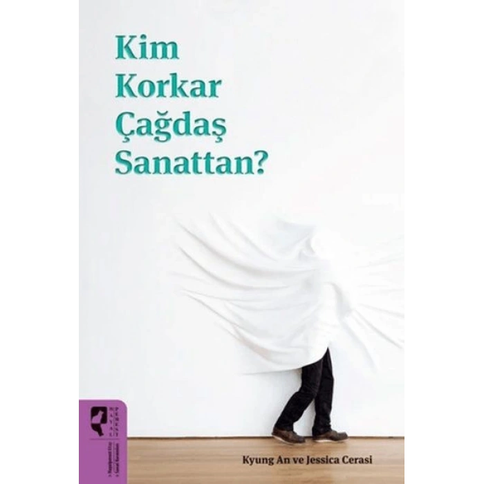 Kim Korkar Çağdaş Sanattan?