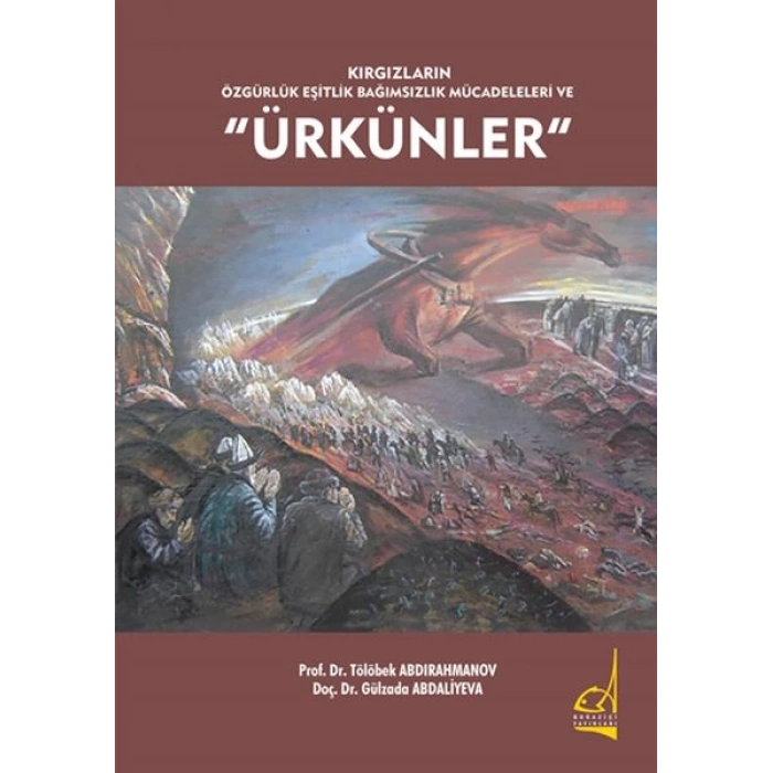 Kırgızların Özgürlük Eşitlik Bağımsızlık Mücadeleleri ve Ürkünler