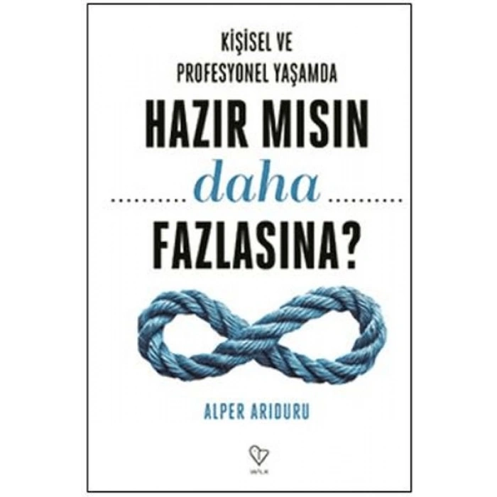 Kişisel ve Profesyonel Yaşamda Hazır Mısın Daha Fazlasına?