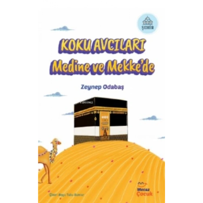 Koku Avcıları Medine ve Mekke’de