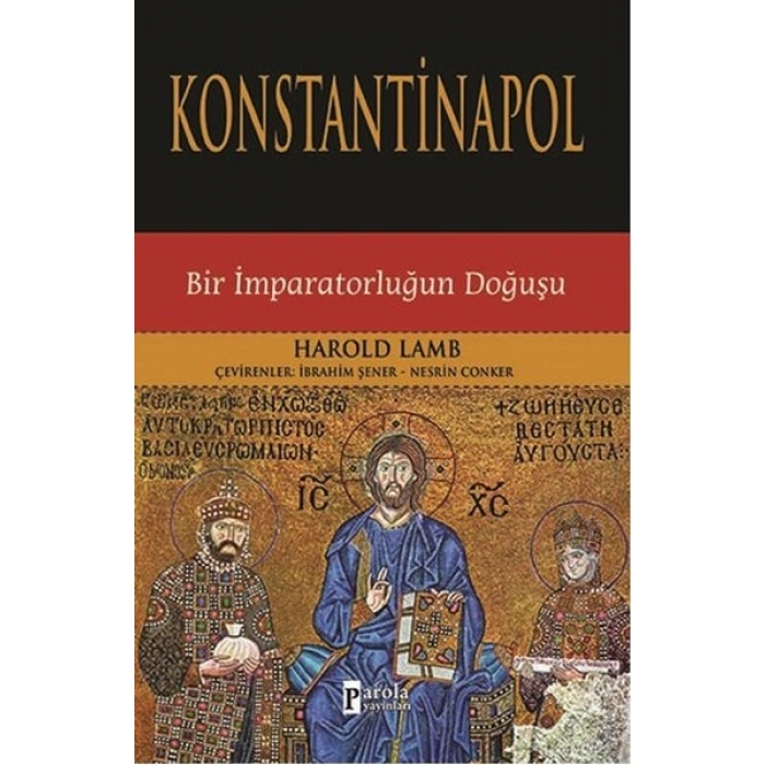 Konstantinapol  Bir İmparatorluğun Doğuşu
