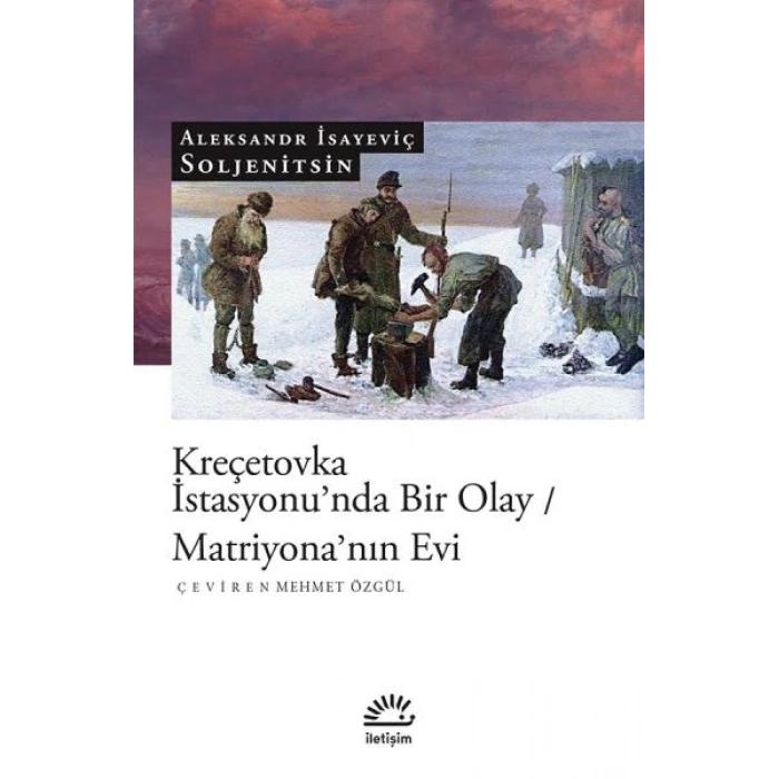 Kreçetovka İstasyonunda Bir Olay / Matriyonanın Evi
