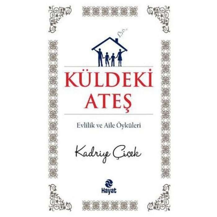 Küldeki Ateş  Evlilik ve Aile Öyküleri