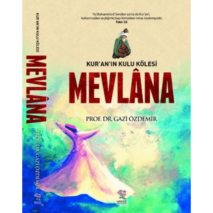 Kuranın Kulu Kölesi Mevlana