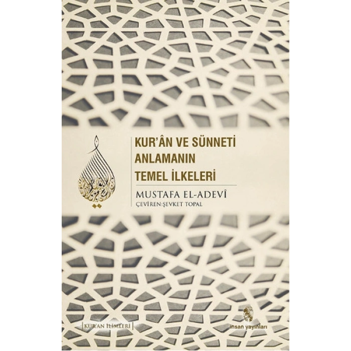 Kuran ve Sünneti Anlamanın Temel İlkeleri