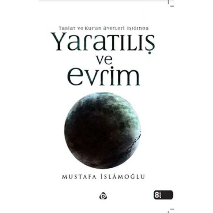 Kuran ve Tabiat Ayetleri Işığında Yaratılış ve Evrim