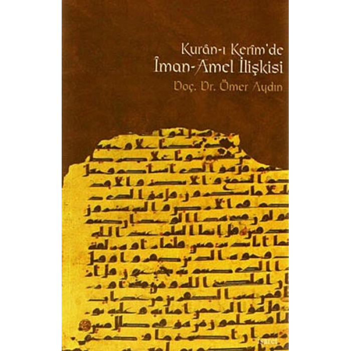 Kur’an-ı Kerim’de İman-Amel İlişkisi