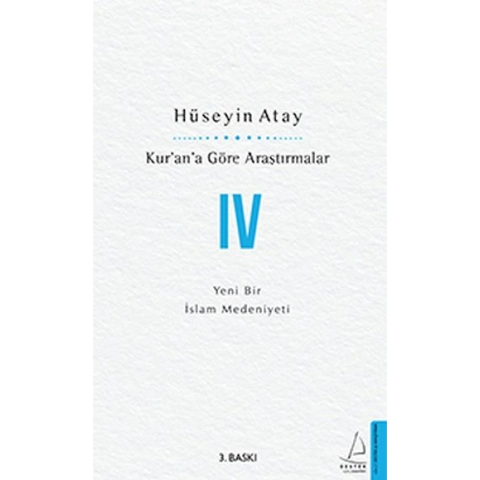 Kur’an’a Göre Araştırmalar IV - Yeni Bir İslam Medeniyeti