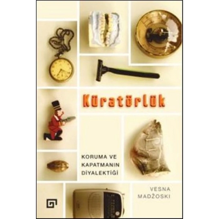 Kuratörlük - Koruma ve Kapatmanın Diyalektiği