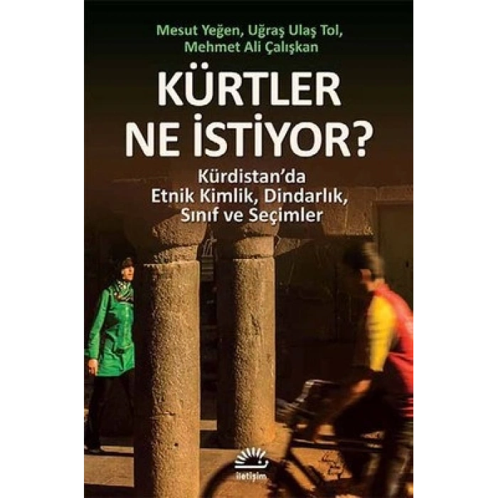 Kürtler Ne İstiyor?  Kürdistan’da Etnik Kimlik, Dindarlık, Sınıf ve Seçimler