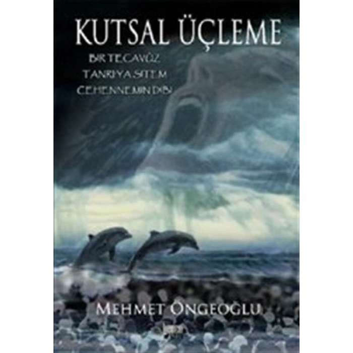 Kutsal Üçleme  Bir Tecavüz - Tanrıya Sitem - Cehennemin Dibi