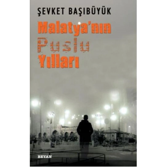 Malatyanın Puslu Yılları