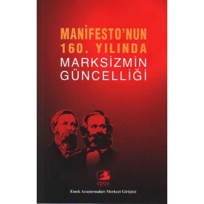 Manifestonun 160. Yılında Marksizmin Güncelliği