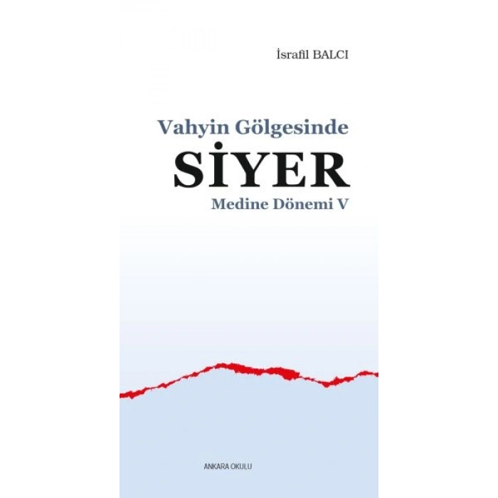 Medine Dönemi 5 - Vahyin Gölgesinde Siyer