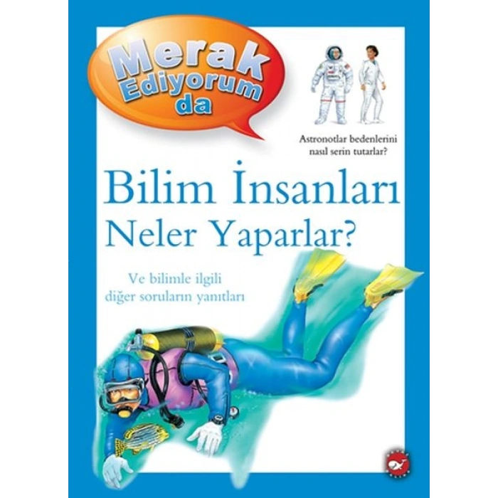 Merak Ediyorum Da - Bilim İnsanları Neler Yaparlar?