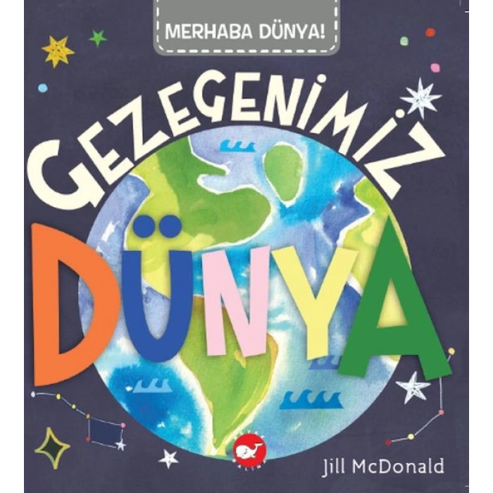 Merhaba Dünya - Gezegenimiz Dünya