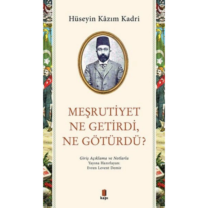 Meşrutiyet Ne Getirdi Ne Götürdü?