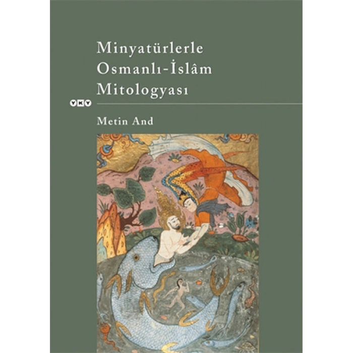 Minyatürlerle Osmanlı-İslam Mitologyası