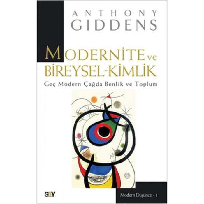 Modernite ve Bireysel-Kimlik - Geç Modern Çağda Benlik ve Toplum