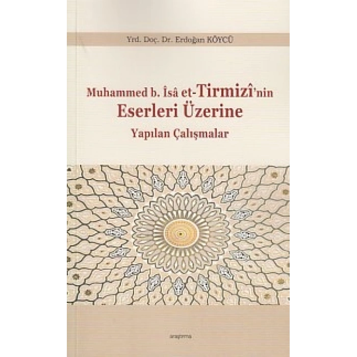 Muhammed b.İsa et-Tirmizinin Eserleri Üzerine Yapılan Çalışmalar