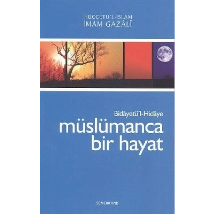 Müslümanca Bir Hayat Bidayetül-Hidaye /