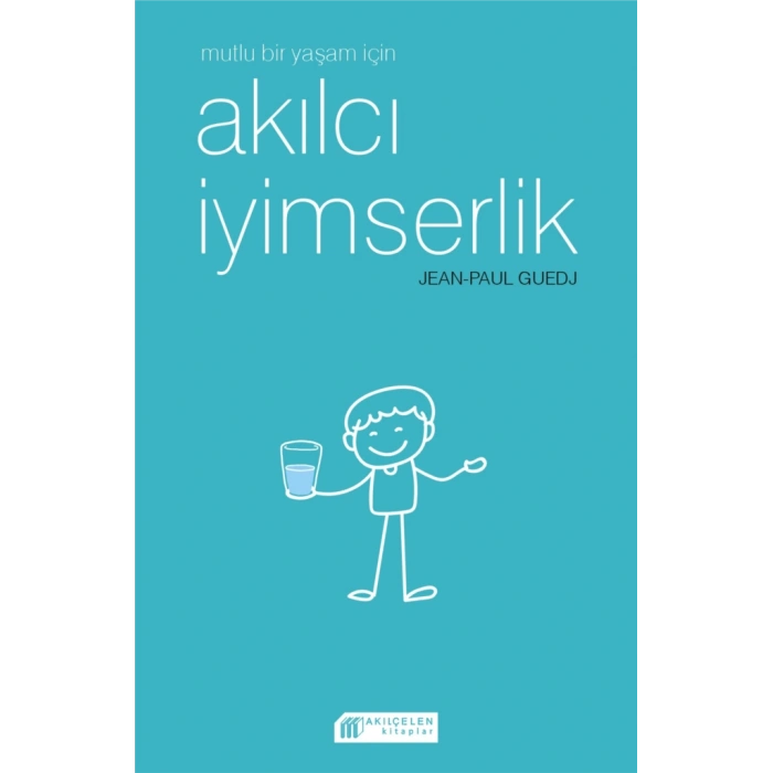 Mutlu Bir Yaşam için Akılcı İyimserlik