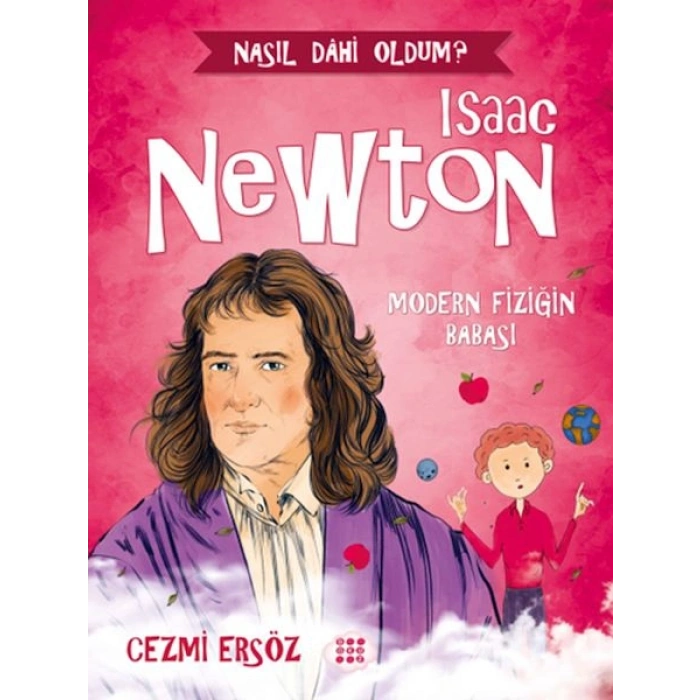 Nasıl Dahi Oldum? - Isaac Newton - Modern Fiziğin Babası
