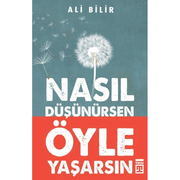 Nasıl Düşünürsen Öyle Yaşarsın