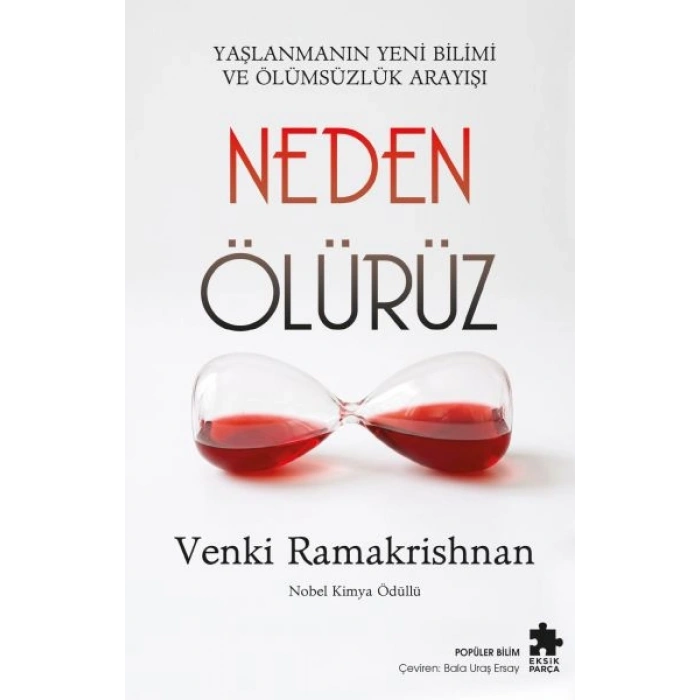 Neden Ölürüz Yaşlanmanın Yeni Bilimi ve Ölümsüzlük Arayışı