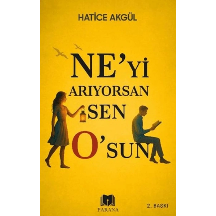 Ne’yi Arıyorsan Sen O’sun