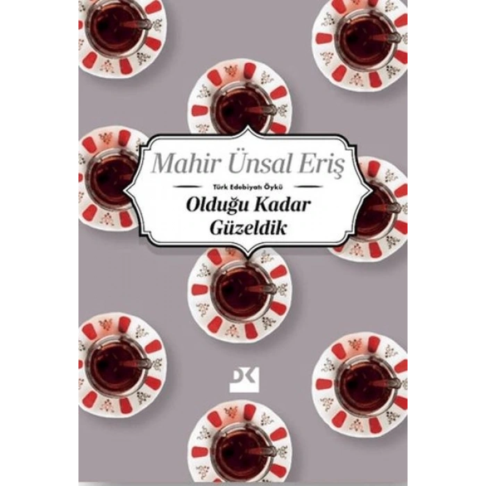 Olduğu Kadar Güzeldik