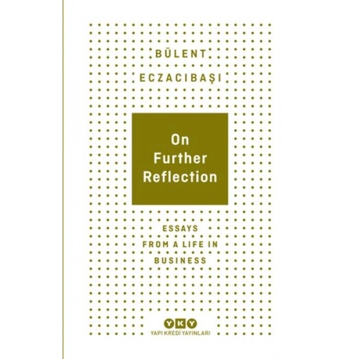 On Further Reflection - Essays From A Life In Business