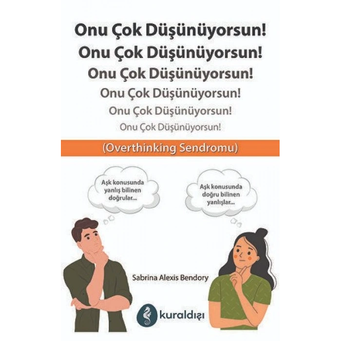 Onu Çok Düşünüyorsun!