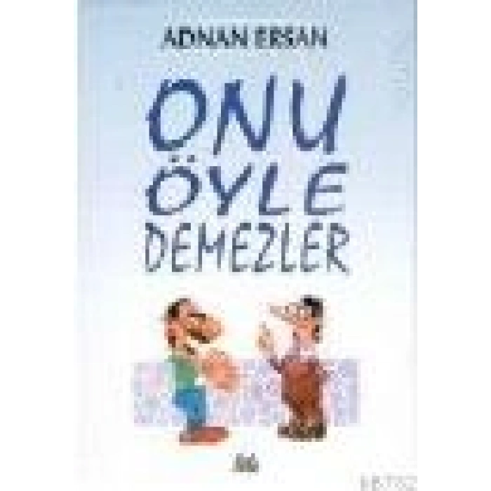 Onu Öyle Demezler