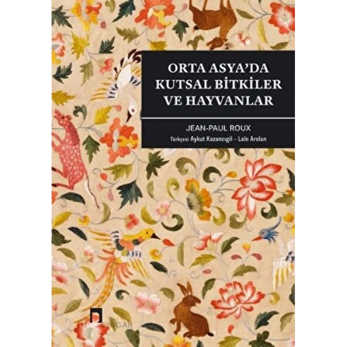 Orta Asya’da Kutsal Bitkiler ve Hayvanlar