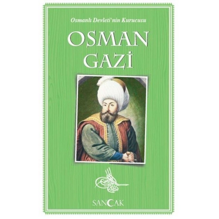Osman Gazi - Osmanlı Devletinin Kurucusu