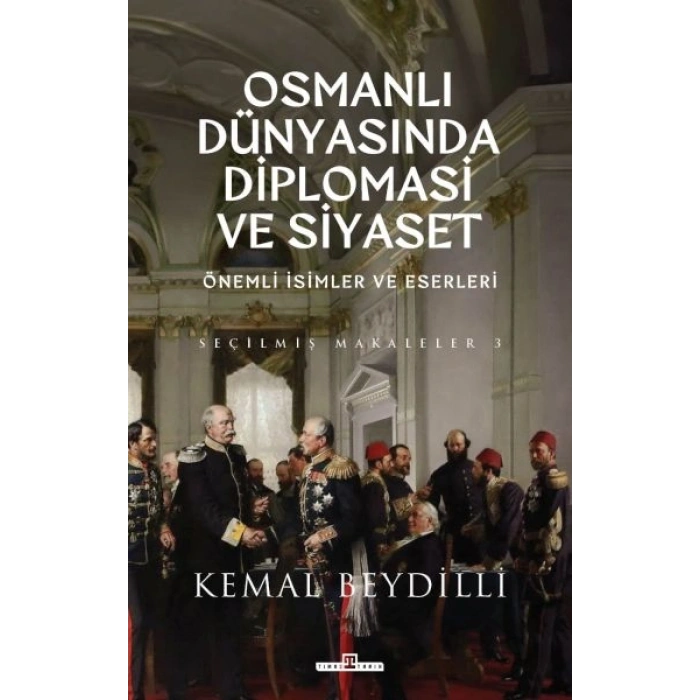 Osmanlı Dünyasında Diplomasi ve Siyaset (Ciltli)