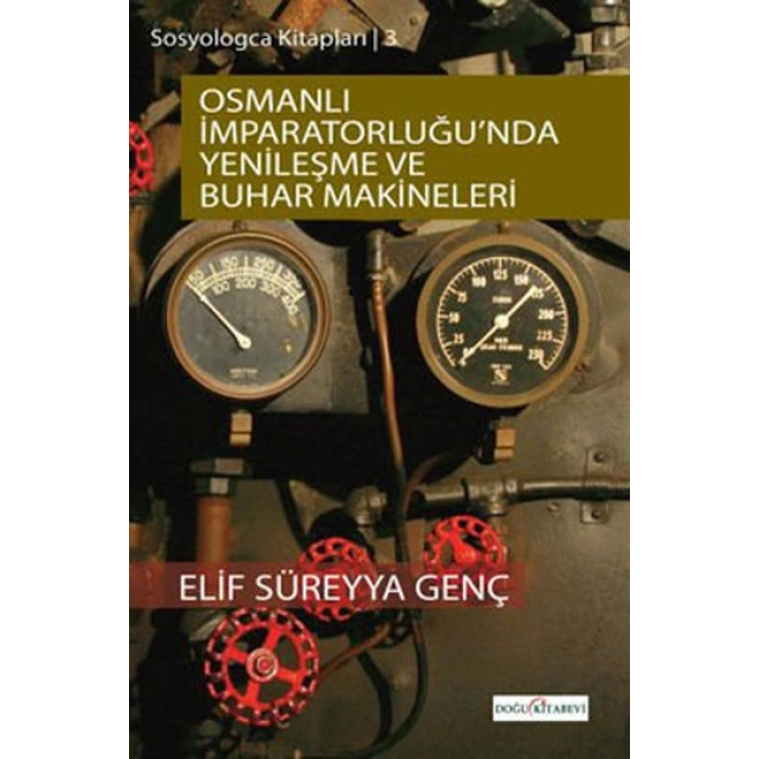 Osmanlı İmparatorluğunda Yenileşme  Ve Buhar Makineleri