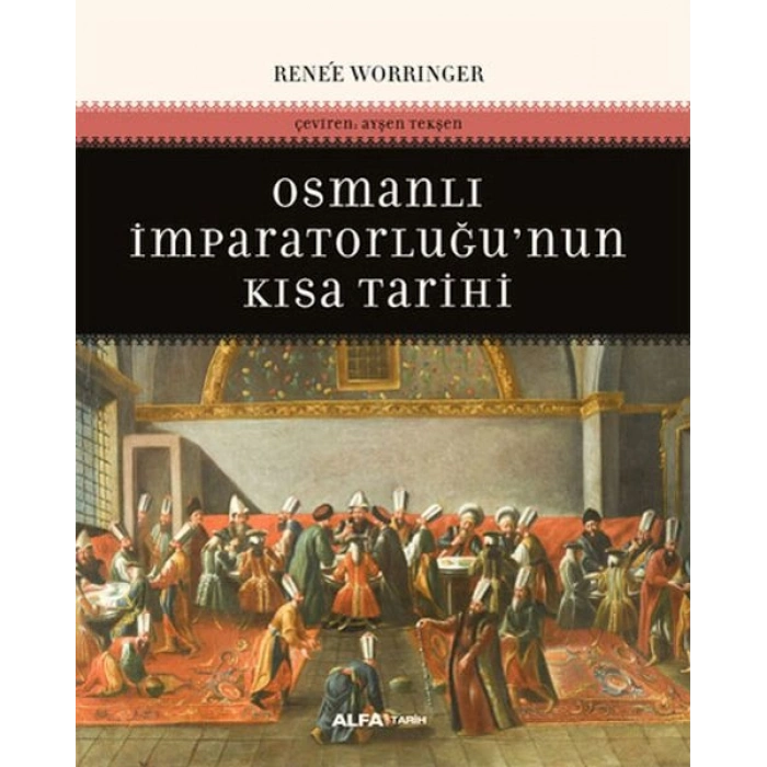 Osmanlı İmparatorluğunun Kısa Tarihi