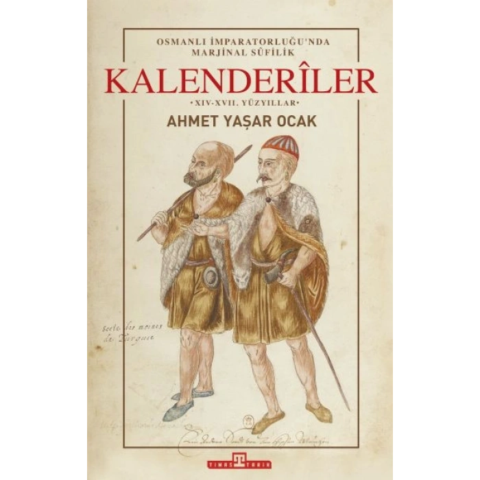 Osmanlı İmparatorluğunda Marjinal Sufilik: Kalenderiler