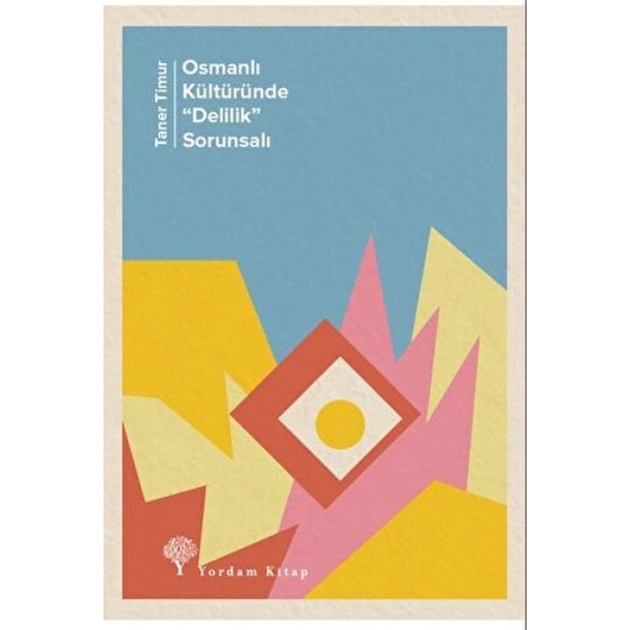 Osmanlı Kültüründe Delilik” Sorunsalı
