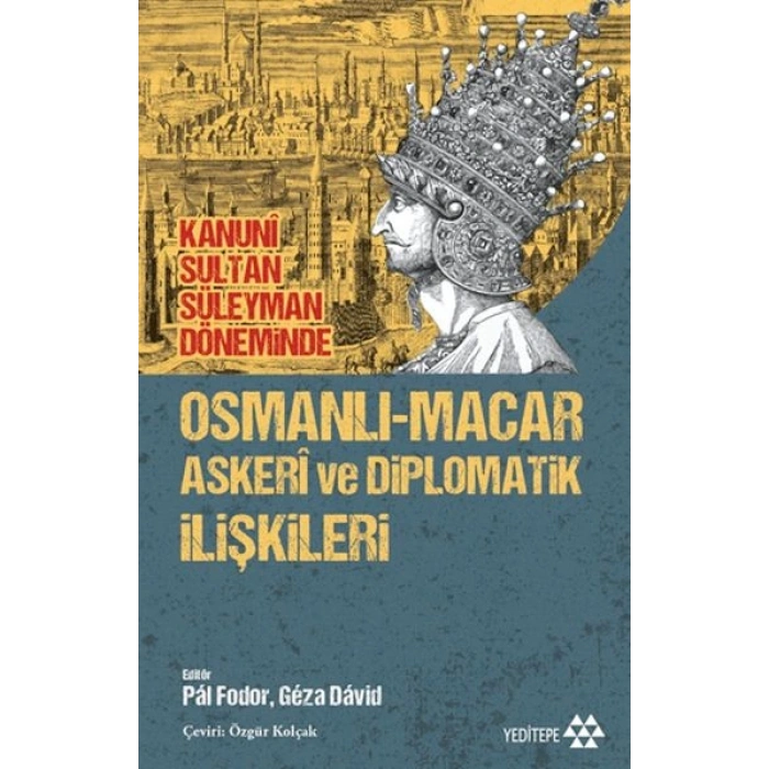 Osmanlı-Macar Askeri ve Diplomatik İlişkileri